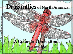 Dragonflies of North America: a Color and Learn Book With Activities - Kathy Biggs