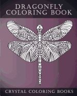 Dragonfly Coloring Book: A Stress Relief Adult Coloring Book Containing 30 Simple Pattern Dragonfly Coloring Pages