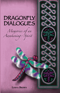 Dragonfly Dialogues - Memories of an Awakening Spirit