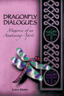 Dragonfly Dialogues: Memories of an Awakening Spirit