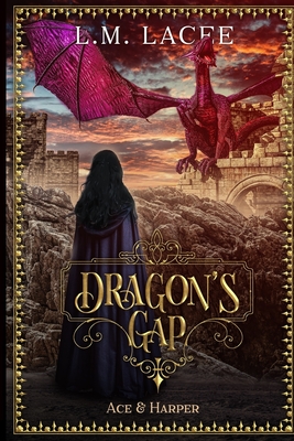 Dragon's Gap: Ace & Harper's Story - Lacee, L M