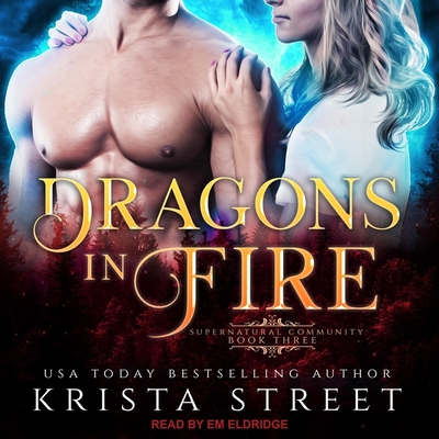 Dragons in Fire - Eldridge, Em (Read by), and Street, Krista
