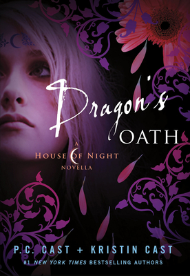 Dragon's Oath: A House of Night Novella - Cast, P C, and Cast, Kristin