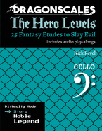 DragonScales, The Hero Levels, Cello Story: 25 Fantasy Etudes to Slay Evil for violin, viola, and cello in multiple difficulty modes