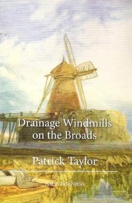 Drainage Windmills on the Broads - Taylor, Patrick