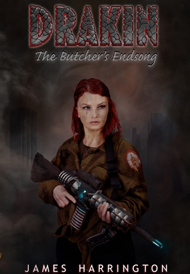 Drakin: The Butcher's Endsong - Harrington, James