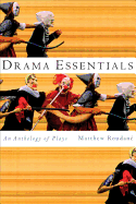 Drama Essentials: An Anthology of Plays