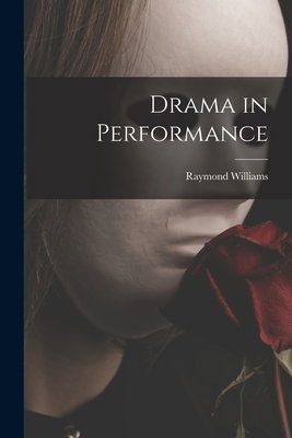 Drama in Performance - Williams, Raymond