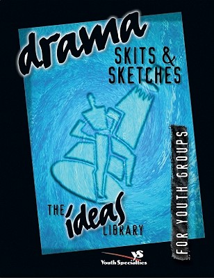 Drama, Skits, and Sketches - Zondervan Publishing