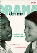 Drama within the Primary Curriculum: A Practical Handbook for Teachers