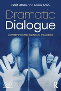 Dramatic Dialogue: Contemporary Clinical Practice