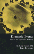 Dramatic Events: How to Run a Workshop for Theater, Education or Business