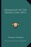 Dramatists Of The Present Day (1871)