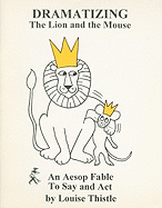 Dramatizing the Lion and the Mouse: An Aesop Fable to Say and ACT