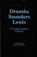 Dramau Saunders Lewis: Cyfrol II
