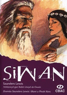 Dramau Saunders Lewis i Blant a Phobl Ifanc: Siwan - Lewis, Saunders, and Owain, Robin Llwyd ab (Translated by), and Kent, John (Illustrator)