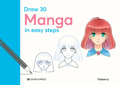 Draw 30: Manga: In Easy Steps - Li, Yishan