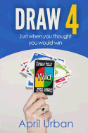 Draw 4: Just When You Thought You Would Win
