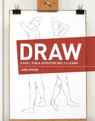 DRAW: A Fast, Fun & Effective Way to Learn - Spicer, Jake