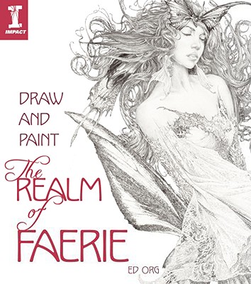 Draw and Paint the Realm of Faerie - Org, Ed