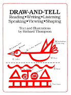 Draw-And-Tell: Reading - Writing - Listening - Speaking - Viewing - Shaping