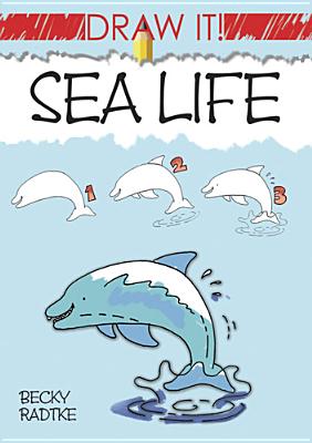 Draw It! Sea Life - Radtke, Becky J.