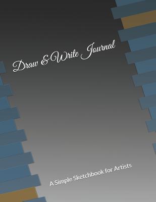 Draw & Write Journal: A Simple Sketchbook for Artists - Warhol, Bob Rick, and Ross, Andy