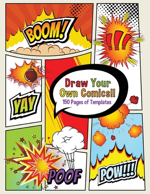 Draw Your Own Comics! 150 pages of blank templates for kids and adults - Press, Boomer