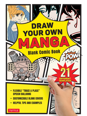 Draw Your Own Manga: Blank Comic Book (with 21 Different Templates) - Tuttle Studio (Editor)