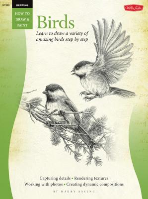 Drawing: Birds: Learn to Draw a Variety of Amazing Birds Step by Step - Aaseng, Maury