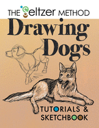 Drawing Dogs Tutorials & Sketchbook: The Seltzer Method