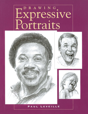 Drawing Expressive Portraits - Leveille, Paul