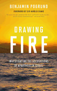 Drawing Fire: Investigating the Accusations of Apartheid in Israel