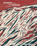 Drawing from the Modern, Volume 3: 1975-2005