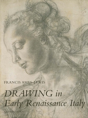 Drawing in Early Renaissance Italy: Revised Edition - Ames-Lewis, Francis