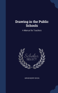 Drawing in the Public Schools: A Manual for Teachers