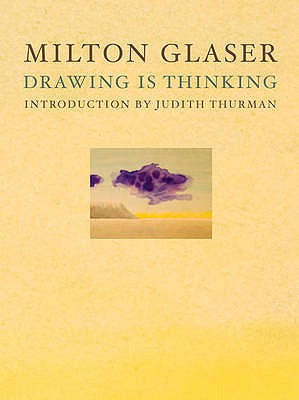 Drawing is Thinking - Glaser, Milton
