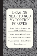 Drawing Near to God My Portion Forever