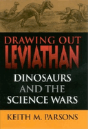 Drawing Out Leviathan: Dinosaurs and the Science Wars