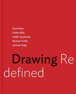 Drawing Redefined: Roni Horn, Esther Klas, Joelle Tuerlinckx, Richard Tuttle and Jorinde Voigt