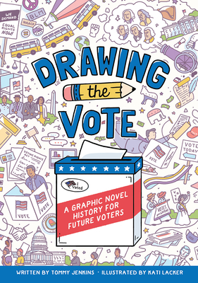 Drawing the Vote: A Graphic Novel History for Future Voters - Jenkins, Tommy, and Jones, Martha, Prof. (Introduction by)