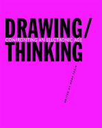 Drawing/Thinking: Confronting an Electronic Age