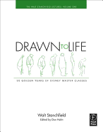 Drawn to Life: 20 Golden Years of Disney Master Classes: Volume 1: The Walt Stanchfield Lectures