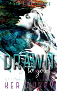 Drawn to You