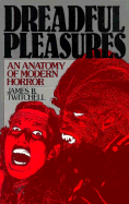 Dreadful Pleasures: An Anatomy of Modern Horror