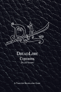 DreadLore Corebook (deluxe): a Tabletop Roleplaying Game