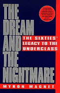 Dream and the Nightmare: The Sixties' Legacy to the Underclass