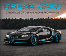 Dream Cars: Chronicle of Design and Performance