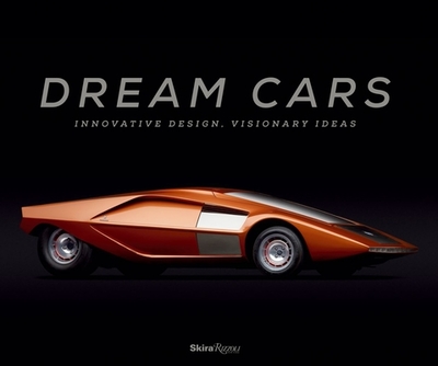 Dream Cars: Innovative Design, Visionary Ideas - Schleuning, Sarah, and Gross, Ken