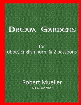 Dream Gardens - Mueller, Robert, Capt.